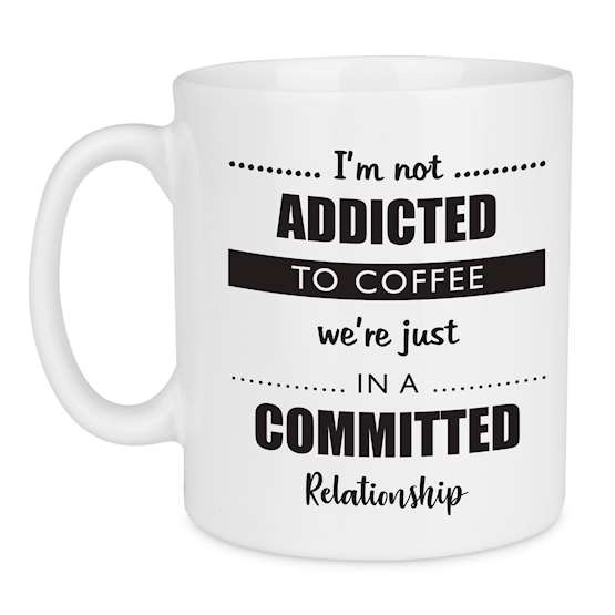 Addicted to Coffee Quote Mug