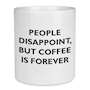 Coffee is Forever Quote Mug